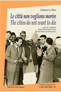 Le Città Non Vogliono Morire / The Cities Do Not Want to Die