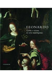 Leonardo Genius and Vision in the land of Marches