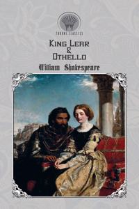 King Lear & Othello