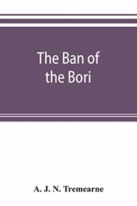 ban of the Bori; demons and demon-dancing in West and North Africa