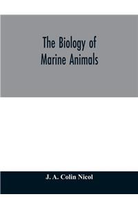 The biology of marine animals