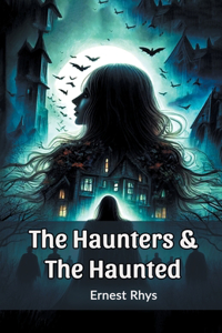 The Haunters & The Haunted