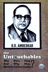 The Untouchables : Who Were They and Why They Became Untouchables?