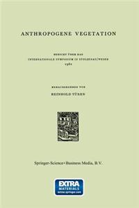 Anthropogene Vegetation: Bericht Über Das Internationale Symposium in Stolzenau/Weser 1961