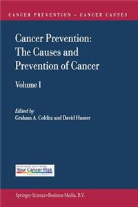 Cancer Prevention: The Causes and Prevention of Cancer -- Volume 1
