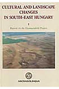 Cultural and Landscape Changes in South-East Hungary