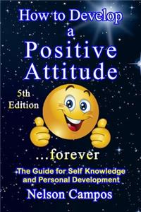 How to Develop a Positive Attitude...Forever