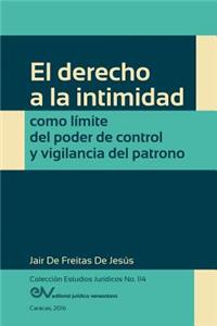 Derecho a la Intimidad Como Límite del Poder de Control Y Vigilancia del Patrono