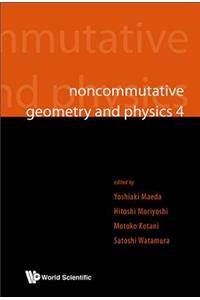 Noncommutative Geometry and Physics 4 - Workshop on Strings, Membranes and Topological Field Theory