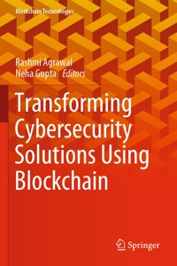 Transforming Cybersecurity Solutions Using Blockchain