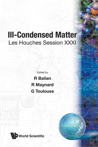 Ill-Condensed Matter: Les Houches Session XXXI