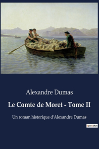 Le Comte de Moret - Tome II