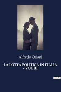 Lotta Politica in Italia - Vol III