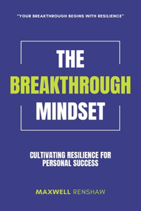 The Breakthrough Mindset