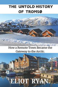 The Untold History of Tromsø