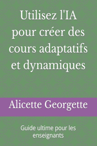 Utilisez l'IA pour créer des cours adaptatifs et dynamiques