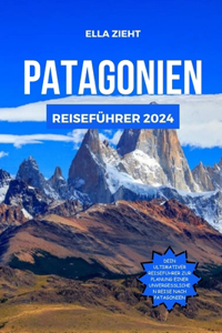 Patagonien Reiseführer 2024