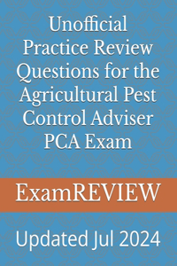 Unofficial Practice Review Questions for the Agricultural Pest Control Adviser PCA Exam