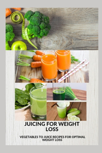 Juicing for Weight Loss