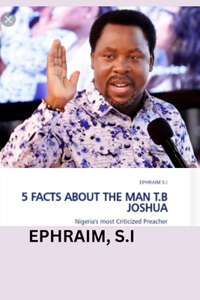 5 Facts about the Man T.B Joshua