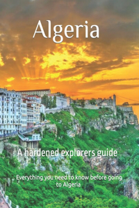 Algeria a hardened explores guide