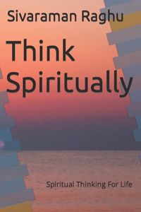 Think Spiritually