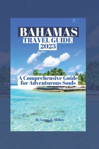 Bahamas Travel Guide 2023
