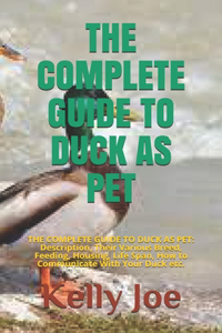 Complete Guide to Duck as Pet