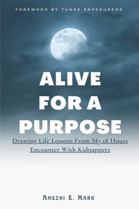 Alive For A Purpose