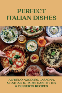 Perfect Italian Dishes