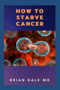 How to Starve Cancer