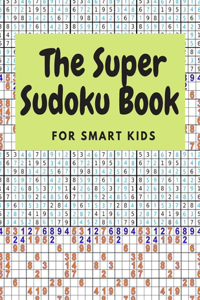 The Super Sudoku Book For Smart Kids
