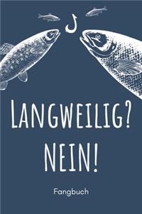 Langweilig? NEIN! - Fangbuch