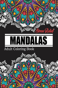 Stress Relief Mandalas Adult Coloring Book