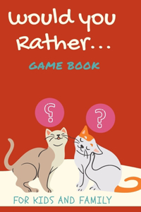 Would You Rather Game Book for Kids and Family