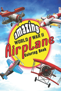 Amazing World War II Airplane Coloring Book