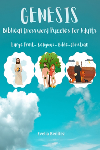 GENESIS. Biblical Crossword Puzzles for Adults. Large Print - Religious - Bible - Christian