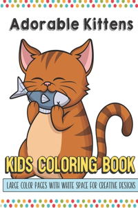 Adorable Kittens Kids Coloring Book Large Color Pages With White Space For Creative Designs