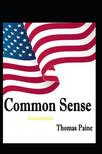 Common Sense Original Edition-Thomas Paine(Annotated)