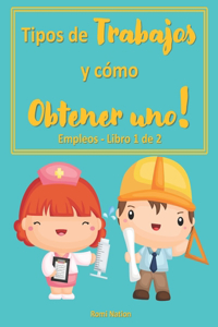 Tipos de trabajos y cómo obtener uno!