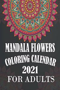 Mandala Flowers Coloring Calendar 2021 for Adults