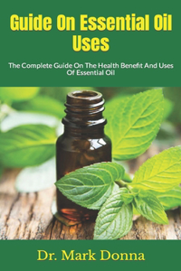 Guide On Essential Oil Uses