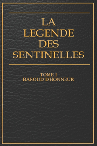 légende des sentinelles: Baroude d'honneur