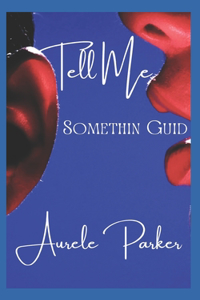 Tell Me Something Guid...