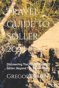 Travel Guide To Sóller 2023