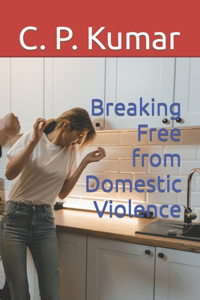 Breaking Free from Domestic Violence