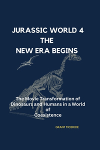 Jurassic World 4 the New Era Begins