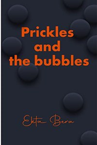 Prickles and the bubbles