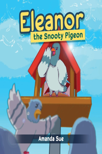 Eleanor, the Snooty Pigeon