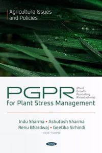 PGPR (Plant Growth Promoting Rhizobacteria) for Plant Stress Management (Agriculture Issues and Policies)